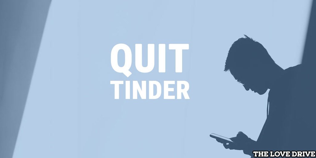 I quit Tinder